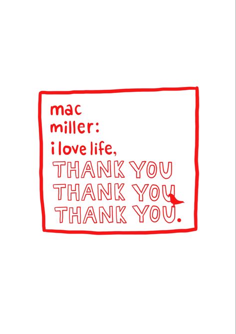 Mac Miller Thank You, Love Lost Mac Miller Poster, I Love Life Thank You Mac Miller, I Love Life Thank You Mac Miller Tattoo, Mac Miller Wallpaper Laptop, Mac Miller Grad Cap, Chrome Widget, Mac Miller Macadelic, Mac Miller Print