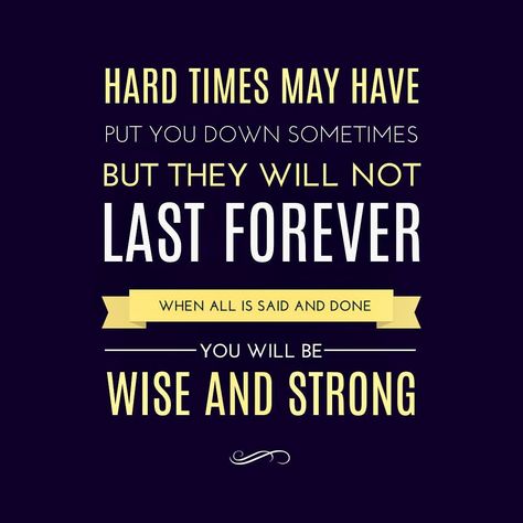 💎 Hard times may have put you down sometimes, but they will not last forever. When all is said and done, you will be wise and strong‼️… | Instagram When Times Are Tough Quotes, Quote Tough Times, Getting Thru Tough Times Quotes, Tough Times Don’t Last Tough People Do, Tough Times Dont Last, Be Wise, Professional Services, April 21, Hard Times