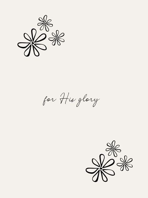 For His glory All For His Glory Tattoo, For His Glory Tattoo, All For His Glory Wallpaper, All For His Glory, Seasonal Wallpaper, For His Glory, Bible Verse Background, God Tattoos, Bible Verse Posters