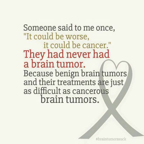 Benign is a dangerous description. Pituitary Adenoma Awareness, Brain Surgery Quotes, Brain Surgery Humor, Pituitary Adenoma, Pituitary Gland Tumor, Brain Surgery Recovery, Pituitary Tumor, Brain Tumour, Brain Tumors