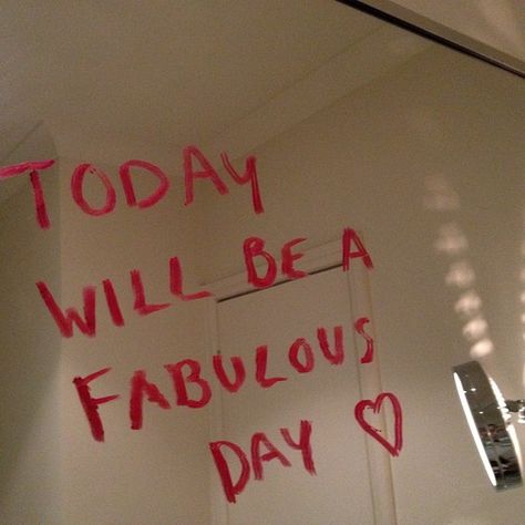 "Today Will Be A Fabulous Day" Mirror Writing, Mirror Quotes, Happy Words, Pretty Words, Quote Aesthetic, Pretty Quotes, Positive Vibes, Words Quotes, The Wall