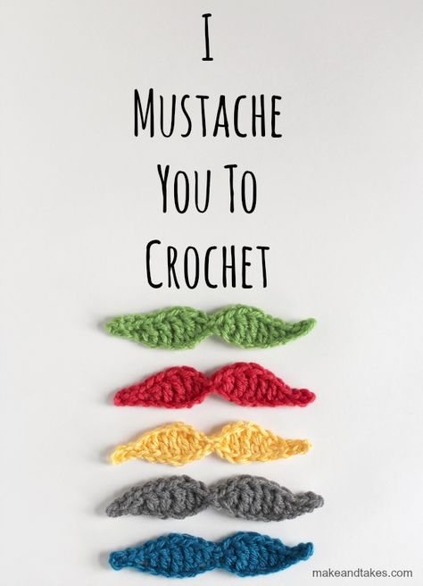 I Mustache You To Crochet makeandtakes.com Crochet Mustache Pattern, Crochet Mustache, Lace Trend, Crochet Applique, Love Crochet, Crochet Accessories, Learn To Crochet, Crochet Motif, Yarn Crafts