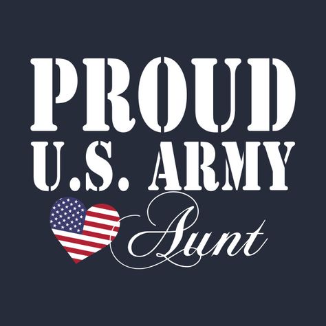 Check out this awesome 'Pride+Military+-+Proud+U.S.+Army+Aunt' design on @TeePublic! Proud Air Force Mom Quotes, Proud Army Sister, Army Mom Svg Free, Army Sister Shirts, Army Aunt Shirt, Us Army Soldier, Family Quotes Funny, Army Family, Aunt T Shirts