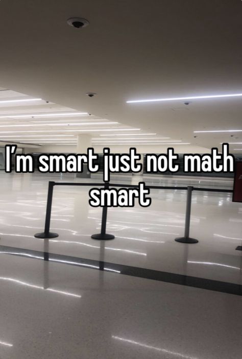 I hate math Math Whisper Quotes, Bad At Math, School Relatable, Hate Math, Math Memes Student, I Hate Math, Math Exam Meme, Street Smarts, I Hate School