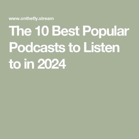 The 10 Best Popular Podcasts to Listen to in 2024 History Podcasts, Popular Podcasts, Best Podcasts, Top Podcasts, Joe Rogan Experience, Small Town Life, The Daily Show, Get Your Life, Always Learning