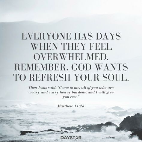 Everyone has days when they feel overwhelmed. Remember, God wants to refresh your soul. "Then Jesus said, 'Come to me, all of you who are weary and carry heavy burdens, and I will give you rest.'" -Matthew 11:28 [Daystar.com] Good Traits, Shakespeare Quotes, Daily Thoughts, Different Quotes, Self Compassion, Jesus Quotes, Faith Quotes, Book Quotes, Favorite Quotes