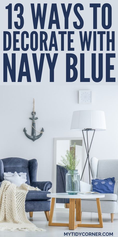 How to Decorate with Navy Blue Decorating With Navy Blue, Navy Blue Rooms, Simple Decorating Ideas, Navy Blue Bedding, Navy Blue Bathrooms, Mustard Yellow Walls, Decorating Rooms, Navy Home Decor, Navy Blue Sofa