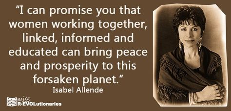 Isabel Allende http://www.facebook.com/MissREVOLutionaries Peace Education, Library Quotes, Feminist Pins, Women Working, Social Commentary, Women Issues, Feminist Quotes, Reproductive Rights, About Women