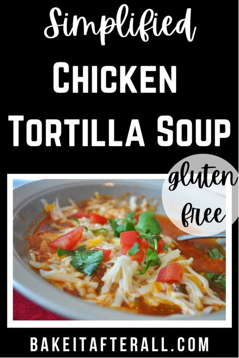 Simplified Chicken Tortilla Soup | You're Gonna Bake It After All Low Carb Tortilla Soup, Healthy Dinners For Kids, Dairy Free Low Carb, Dairy Free Soup, Chicken Tortillas Soups Recipe, Gluten Free Tortillas, Low Carb Tortillas, Low Carb Soup, Roasted Tomato