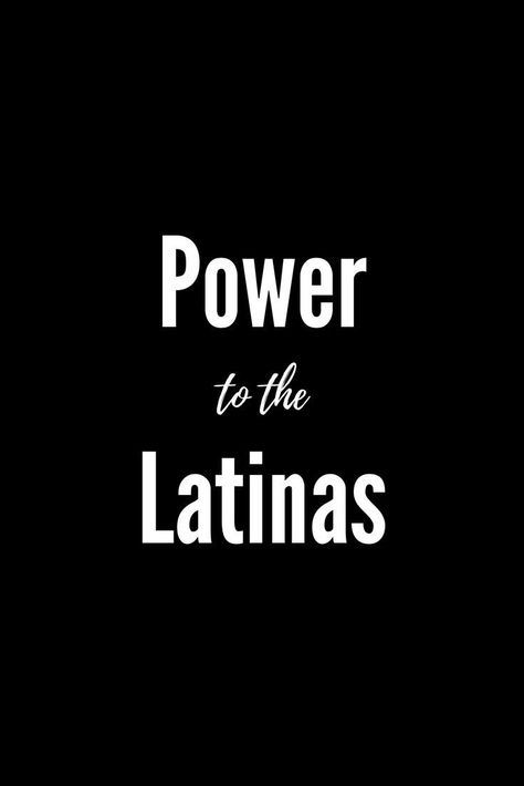 Black Power Quote, Latina Quotes, Latinas Quotes, Latina Aesthetic, Latina Power, Spanglish Quotes, Love You Quotes, I Love You Quotes, My Culture