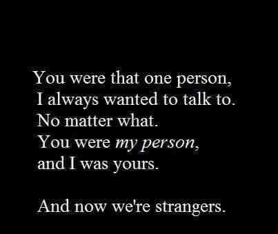 You were that one person I always wanted to talk to. No matter what. You were my person, & I was yours. And now we're strangers. Quotes About Moving On From Love, Quotes About Moving On From Friends, Quotes About Moving, Now Quotes, You Are My Person, My Person, After Break Up, Super Quotes, Quotes About Moving On