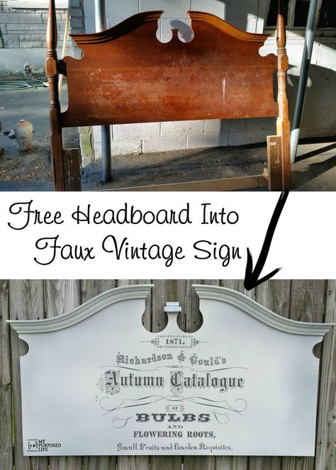 free headboard into faux vintage seed catalog sign MyRepurposedLife.com Headboard Sign, Repurposed Headboard, Old Headboard, Large Headboard, Old Beds, Furniture Rehab, Repurposed Items, Ideas Vintage, Flipping Furniture