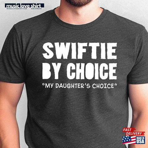 Swiftie Dad Shirt By Choice Ts Inspired Classic Unisex Check more at https://musicloveshirt.com/product/swiftie-dad-shirt-by-choice-ts-inspired-classic-unisex/ Taylor Swift Dad Outfit Ideas, Swiftie Dad Shirt, Eras Tour Dad Outfit, Dad Eras Tour Outfits, Eras Tour Outfits For Dads, Dad Outfits, Guts Tour, Taylor Swift Shirts, Taylor Swift Birthday