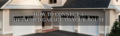 How to Connect a Detached Garage to House - The Complete Guide House With Detached Garage, Kitty Corner, Resin Sheds, Natural Gas Fire Pit, Covered Walkway, Concrete Fire Pits, Fire Pit Grill, Propane Fire Pit, Steel Beams