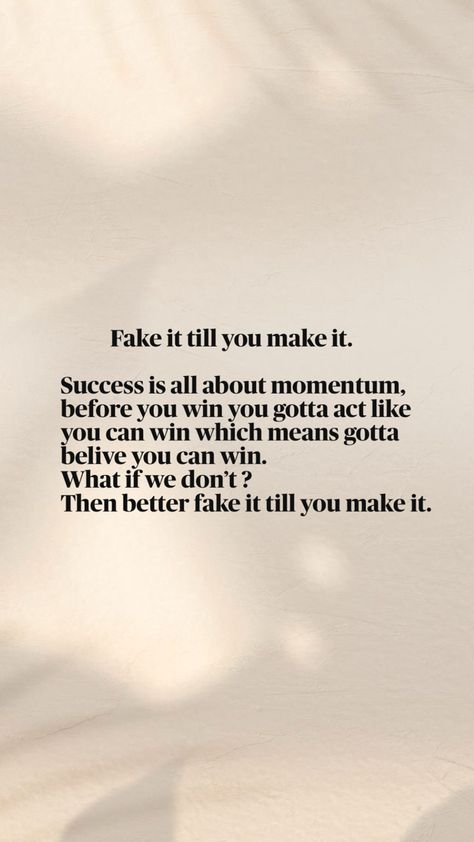 The idea behind "fake it till you make it" is rooted in psychology and the power of self-belief. When you project confidence and act as though you've already achieved a certain level of success, you're effectively setting a mindset that can lead to real progress. Fake Till You Make It Quotes, Fake It Till You Make, Cute Happy Quotes, It Quotes, Help Yourself, Confidence Quotes, I Wish I Knew, You're Awesome, Cute Happy