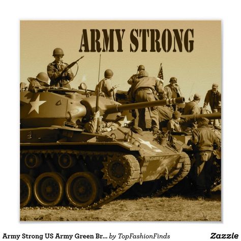 Army Strong US Army Green Brown Military Tank Poster The Liberator, Servant Leadership, Army Strong, Tanks Military, Veterans Day, Us Army, Master Class, Green And Brown, Custom Holiday Card