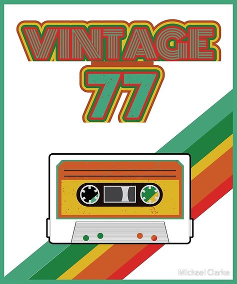 Vintage 77 Retro Cassette 70's Birthday by Michael Clarke Michael Clarke, Logos Retro, Retro Cassette, Retro Birthday, Retro Logos, Typography Graphic, Birthday Poster, 70th Birthday, Music Quotes