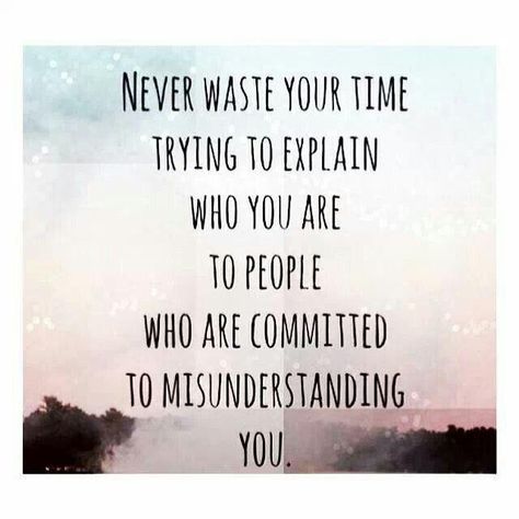 "Never waste your time trying to explain who you are to people who are committed to misunderstanding you." : Ekaterina Walter - twitter Judgement Quotes, Short Friendship Quotes, Life Quotes Love, Quotes Quotes, Quotable Quotes, What’s Going On, A Quote, Infj, Note To Self