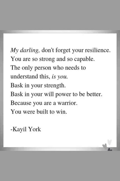 You Are Build To Win Quote
First Line My darling, don't forget your resilience.
Second Line You are so strong and so capable. Capable Quotes, Love Yourself First Quotes, Want Quotes, Daily Mantras, Winning Quotes, Daily Mantra, Strong Mom, Clever Quotes, My Values