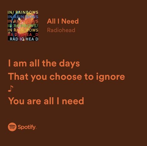 All I Need Radiohead, Radiohead Lyrics, Meaningful Lyrics, Music Appreciation, Rock Songs, Music Heals, Cool Lyrics, Just Lyrics, Radiohead