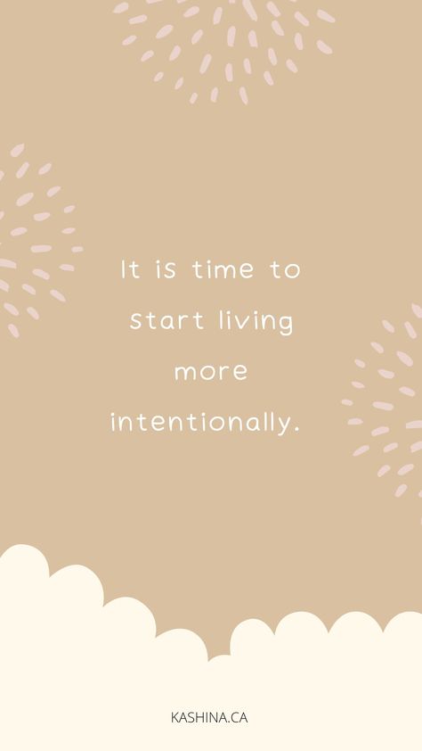 Intentional living quote Be Intentional Wallpaper, Be Intentional Quotes, Intentional Quotes, Slow Life Quotes, Slow Living Quotes, 2024 Manifestations, Intentional Living Quotes, Word Inspiration, Simple Life Quotes