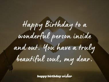 Happy Birthday to a Wonderful Person - Happy Birthday Wisher Happy Birthday Beautiful Soul, Happy Birthday Special Person, To A Beautiful Soul, Happy Birthday Didi, Special Person Quotes, Beautiful Soul Quotes, Happy Birthday Quotes For Him, Happy Birthday Captions, Special Birthday Wishes