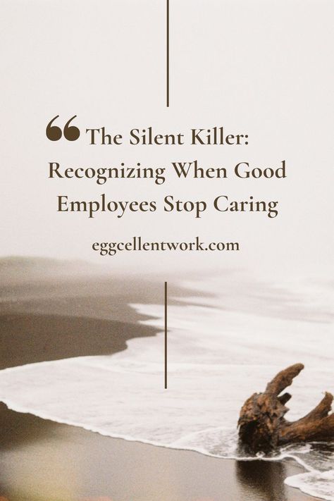 One of the most common characteristics of companies that continually lead the way in their industries is having a workforce that is loyal and cares deeply about their jobs. Unfortunately, this is often the exception rather than the rule. Bad Employees, Silent Killer, Good Employee, Stop Caring, Leadership Training, Great Leaders, Leadership Quotes, Lead The Way, Career Path