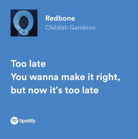 Redbone Childish Gambino, Blue Lyrics, Blue Song, Song Cover, Rap Lyrics Quotes, Meaningful Lyrics, Vie Motivation, A Short Story, Childish Gambino