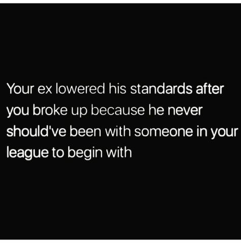 Downgrade Quotes Relationships, When He Downgrades, When Your Ex Downgrades, Ex Downgrade Quotes Funny, He Downgraded Quotes, Downgrade Quotes Funny, Downgrade Quotes, Quotes About Your Ex, Ex Quotes Funny