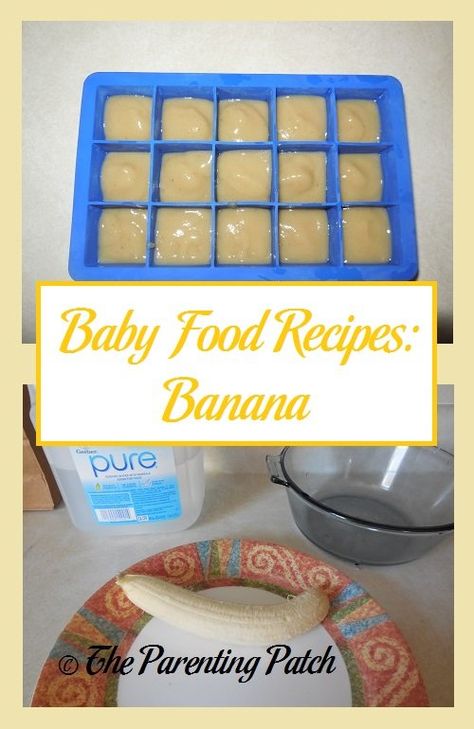 Baby Food Recipes: Banana | Parenting Patch Baby Food Ideas, Make Baby Food, Food For Baby, Baby Food Recipe, Banana Baby Food, Recipes Banana, Making Baby Food, Diy Baby Food, Baby & Toddler Food