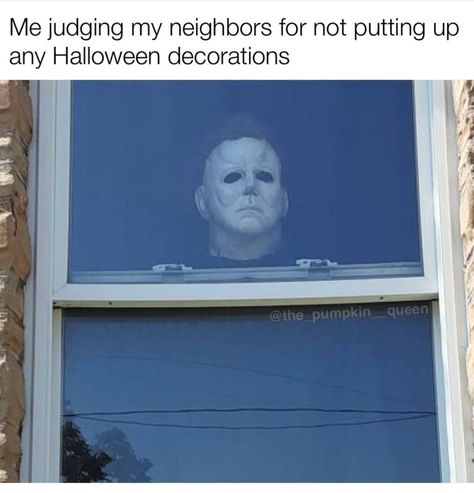 Michael Myers Memes, Funny Halloween Memes, Spooky Memes, Horror Movies Funny, Pumpkin Queen, Halloween Memes, Horror Movie Icons, The Boogeyman, Funny Horror