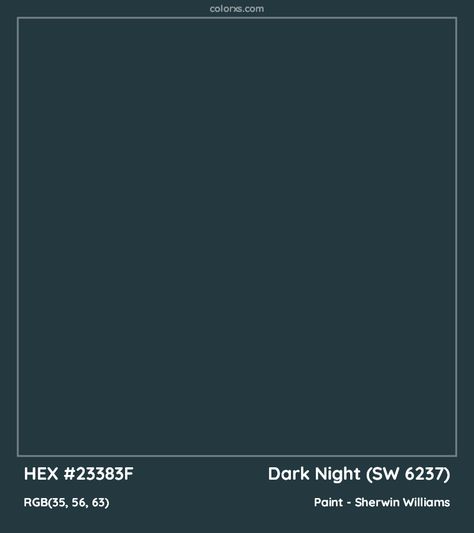 HEX #23383F Dark Night (SW 6237) Paint Sherwin Williams - Color Code Sw 6237 Dark Night, Nightwatch Paint Color, Wherein Williams Dark Night, Dark Night Sw Paint, Dark Night Paint Color, Sherwin Williams Dark Night Bedroom, Sherwin Williams Night Watch, Blue Black Paint Colors Sherwin Williams, Dark Night Paint Sherwin Williams