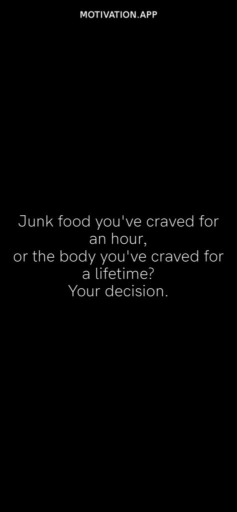 Junk Food You've Craved For An Hour, Hunger Quotes Food, Cravings Quotes Food, Junk Food Quotes, Hunger Quote, Crave Quotes, Positive Quotes Wallpaper, One Liner Quotes, Motivation App