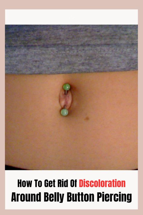 How To Get Rid Of Discoloration Around Belly Button Piercing Infected Belly Piercing, Piercing Chart, Belly Button Piercings, Bellybutton Piercings, Button Piercing, Jewelry Materials, Antibacterial Soap, Piercing Studio, Tongue Piercing