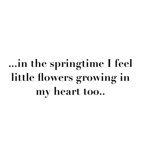 Waiting For Spring Quotes, Spring Words Aesthetic, Spring Time Quotes, Spring Aesthetic Quotes, Spring Love Quotes, Spring Quotes Aesthetic, Quotes About Spring, Spring Quote, Spring Poem