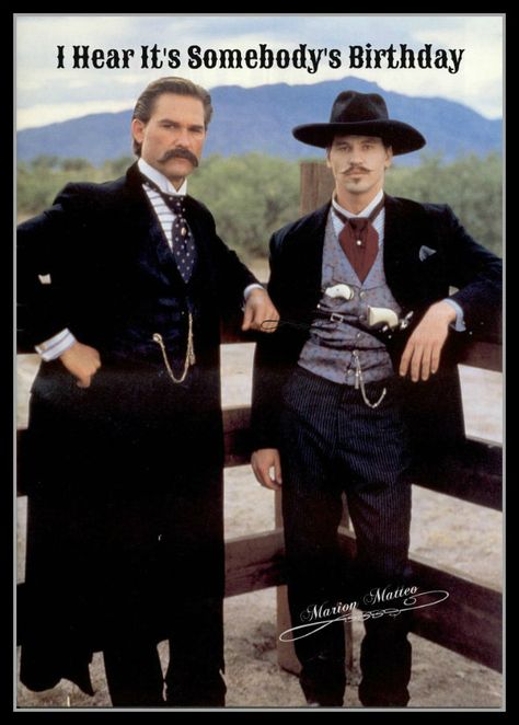 I hear it's somebody's Birthday Tombstone 1993, Tombstone Movie, Western Spaghetti, Wyatt Earp, Kurt Russell, Doc Holliday, Wilde Westen, Western Comics, Septième Art