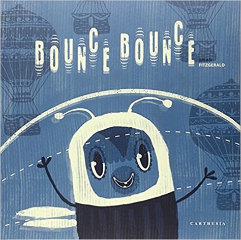 Bounce Bounce: Amazon.co.uk: Brian Fitzgerald: 9788895443935: Books Silent Book, Bronze Award, Picture Story, Children's Picture Books, Book Fair, Echo Dot, College Art, Picture Book, Book Worth Reading