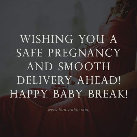 Wishing you a safe pregnancy and smooth delivery ahead! Happy baby break! Safe Delivery Wishes, Send Off Quotes, Maternity Leave Wishes, Pregnant Delivery, Good Wishes Quotes, Birth Quotes, Leaving Quotes, Wishes For Mother, Message For Teacher