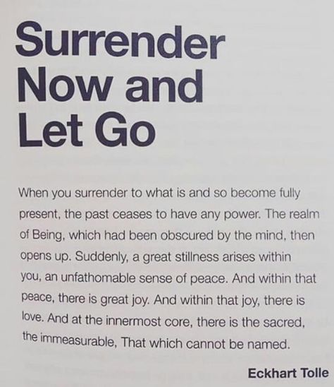 #letgo#surrender#trust#faith Surrender Quotes, Ekhart Tolle, Eckart Tolle, Yoga Reading, Eckhart Tolle Quotes, Sweet Surrender, Yoga Quotes, New Energy, Wise Quotes