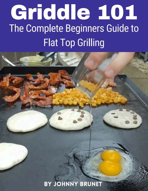 Griddle 101 July 24.pdf Bacon And Pancakes, Pizza Omelette, Pancake Pizza, Step By Step Recipes, Fried Rice With Egg, Griddle Cooking, Smash Burger, Beginners Guide, Step Up