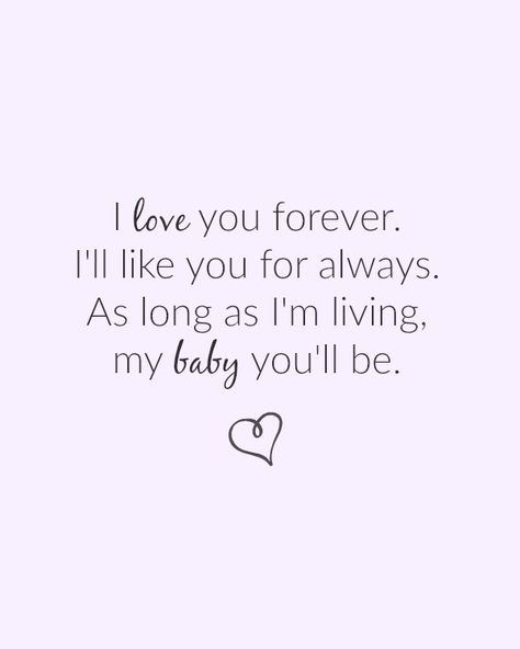 I love you forever Ill like you for always | Mother's Day or Nursery Printables that are FREE Mommy Loves You Quotes, Mommy And Me Quotes, My Mini Me Quotes Daughters, Love You Forever Book Tattoo, Love You Forever Like You For Always, I Love Being A Mom Quotes, I Love You Baby Quotes, I Love You Forever I Like You For Always, Mommy Loves You Son