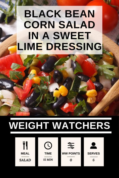 Meatless Black Bean Corn Salad | 0 Points | Weight Watchers Bean Corn Salad, Black Bean And Corn Salad, Lime Salad Dressing, Bean And Corn Salad, Cheap Vegetarian Meals, Black Bean Corn Salad, Black Bean Salad Recipe, Summer Dinner Ideas, Healthy Summer Dinner Recipes