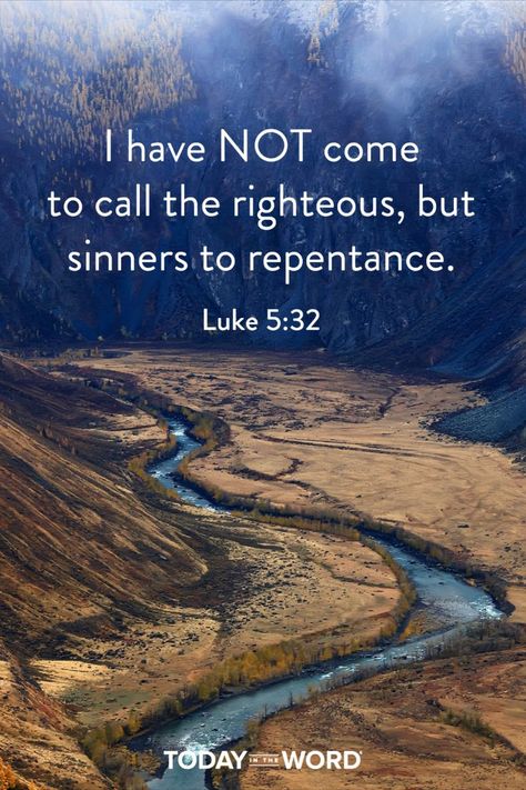 I have not come to call the righteous, but sinners to repentance. - LUKE 5:32. Today in the Word - a daily devotional Bible study🙏 #Christian #bibleverses #christianquotes #christianwallpaper Verses About Repentance, Jesus Calling Devotional, Devotional Bible, Abide In Christ, Faith Quotes Inspirational, Bible History, Powerful Bible Verses, Bible Love, Bible Devotions