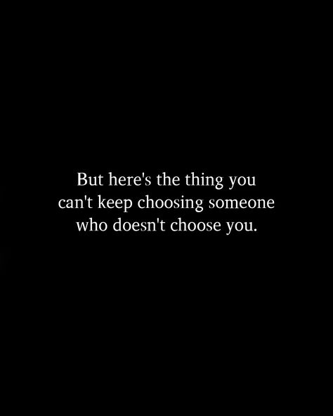 You Can Have Her Quotes, He Doesn't Have Time For Me Quotes, When Someone Doesn’t Choose You, We All Want Someone Who Chooses Us, Pick Her Not Me Quotes, She Doesn’t Care Quotes, I Want To Be Someones First Choice, You Can’t Make Someone Choose You, You Chose Him Over Me Quotes