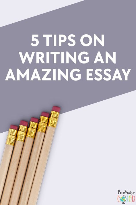 5 Tips on Writing an Amazing Essay - Learn in Color Expository Essay Topics, Writing A Thesis, Easy Essay, Writing An Essay, Nature Writing, Writing Essays, Informative Essay, Expository Essay, Writing A Research Proposal