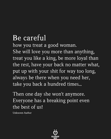 You had me and you thought you would never lose me!! Unappreciated Quotes, Care About You Quotes, Treat Quotes, Done Trying Quotes, A Good Woman, Option Quotes, Good Woman Quotes, Good Woman, Breaking Point