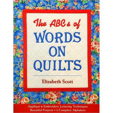 American Quilter's Society - The ABC's of Words on Quilts - Books - Clearance Different Lettering Styles, Embroidery Lettering, Elizabeth Scott, Alphabet Quilt, Snowflake Quilt, Different Lettering, Quilt Books, Quilting Books, Circle Quilts