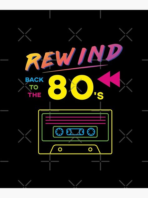 "Rewind Back to the 80s" Poster for Sale by MadPanda 80s Banner, 80’s Bedroom, 80s Festival, 80s Posters, 80s Poster, Homecoming Posters, Friend Art, Back To The 80s, Back To The 80's