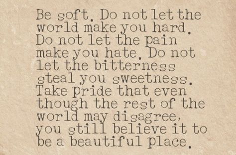 Do not let the bitterness steal your sweetness. Woord Van God, Be Soft, Words Worth, It Goes On, Wonderful Words, Quotable Quotes, The Words, Great Quotes, Beautiful Words