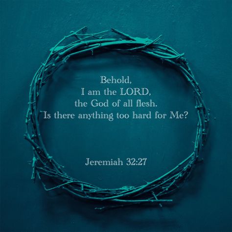 Jeremiah‬ ‭32:27‬ ‭NKJV‬‬   Behold, I am the LORD, the God of all flesh. Is there anything too hard for Me? ‭‭ Jeremiah 32, Gods Plan Quotes, Psalm 24, Bible Verse Background, Bible Journaling Ideas Drawings, Sacred Scripture, Jesus Said, My Power, Bible Study Verses